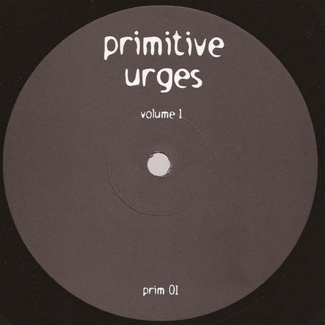 Primitive Urges Volume 1